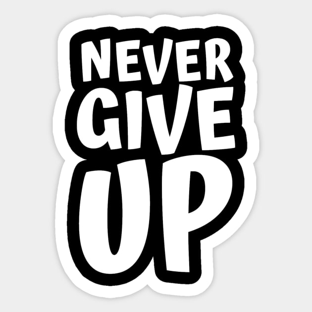 Never Give Up Inspiring Motivation Quotes 4 Man's & Woman's Sticker by Salam Hadi